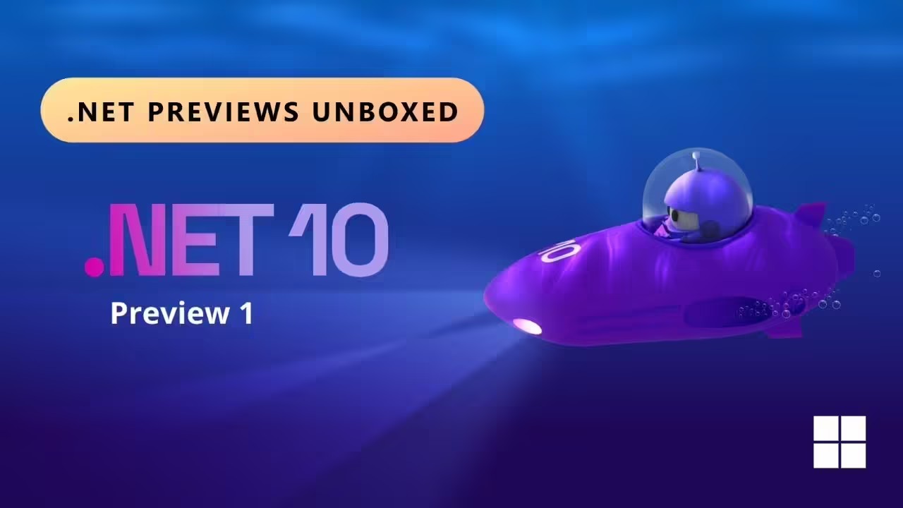 微软发布NET 10首个预览版:跨平台开发更流